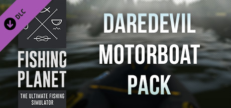 Fishing Planet: Daredevil Motorboat Pack banner image