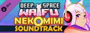 Deep Space Waifu: Nekomimi - Soundtrack