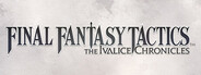 FINAL FANTASY TACTICS - The Ivalice Chronicles