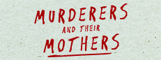 Murderers and their Mothers game capsule image