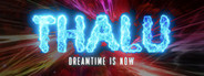 Thalu: Dreamtime is Now