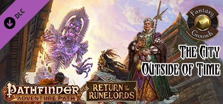 Fantasy Grounds - Pathfinder RPG - Return of the Runelords AP 5: The City Outside of Time (PFRPG) Header Image