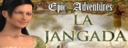 Epic Adventures: La Jangada