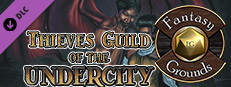 Fantasy Grounds - Thieves’ Guild of the Undercity (5E) Small Capsule Image