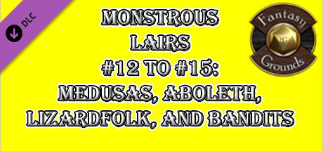 Fantasy Grounds - Monstrous Lairs #12 to #15: Medusas, Aboleth, Lizardfolk, and Bandits (Any Ruleset) Header Image