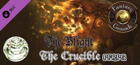 Fantasy Grounds - The Blight: The Crucible (PFRPG) Header Image