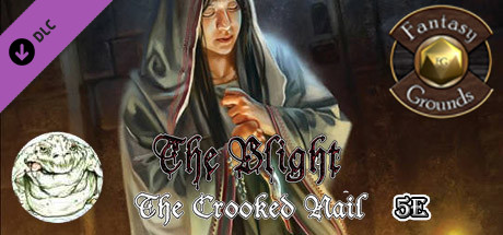 Fantasy Grounds - The Blight: The Crooked Nail (5E) Header Image