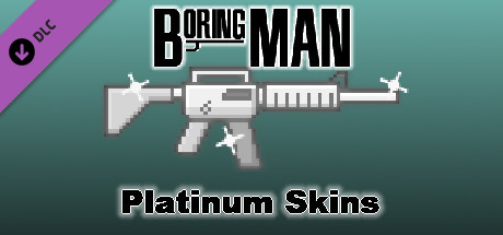 Boring Man: Platinum Weapon Skins banner image