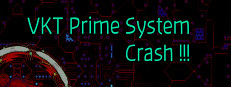VKT Prime System Crash