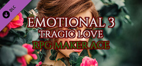 RPG Maker VX Ace - Emotional 3: Tragic Love