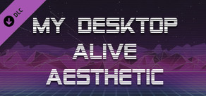 My Desktop Alive - Aesthetic