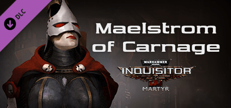 Warhammer 40,000: Inquisitor - Martyr - Maelstrom of Carnage banner image