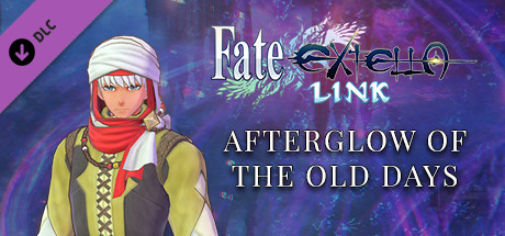 Fate/EXTELLA LINK - Afterglow of the Old Days banner image