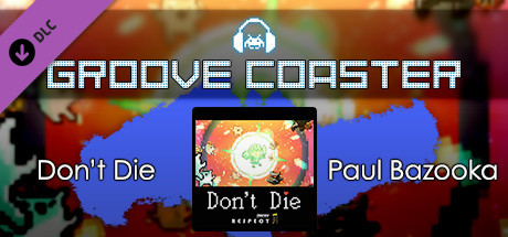 Groove Coaster - Don’t Die banner image