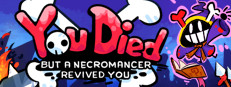 You Died but a Necromancer revived you