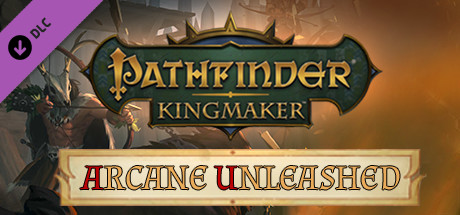 Pathfinder: Kingmaker — Arcane Unleashed