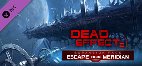 Dead Effect 2 - Escape from the ESS Meridian