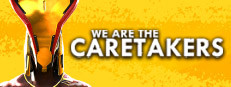 We Are The Caretakers