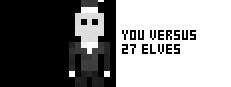 You Versus 27 Elves