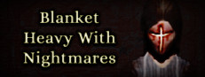 Blanket Heavy With Nightmares