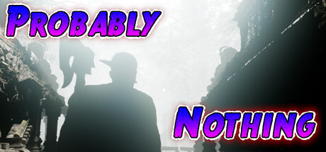 Probably Nothing