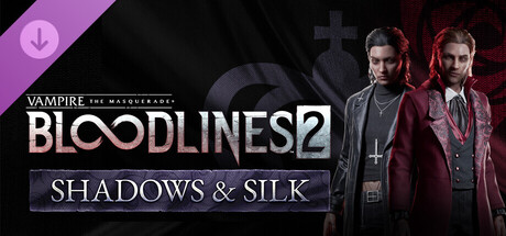 Vampire: The Masquerade® - Bloodlines™ 2 - Shadows & Silk cover art