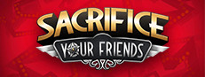 Sacrifice Your Friends