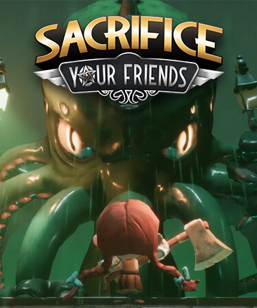 Sacrifice Your Friends