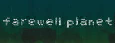 farewell planet / おわかれのほし