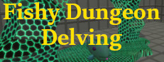 Fishy Dungeon Delving