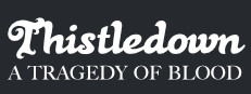 Thistledown: A Tragedy of Blood