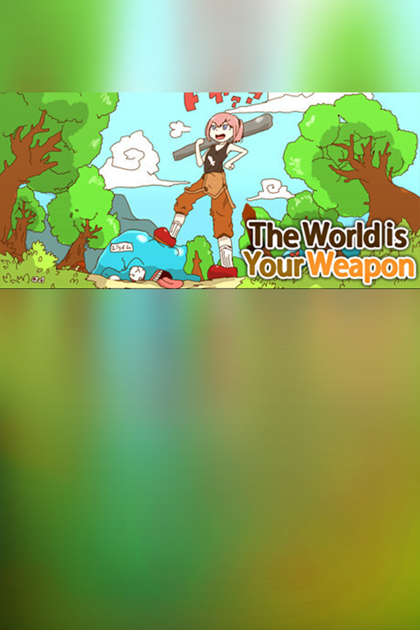 The World is Your Weapon
