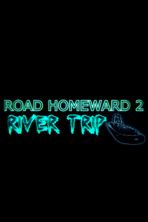 ROAD HOMEWARD 2: river trip cover art