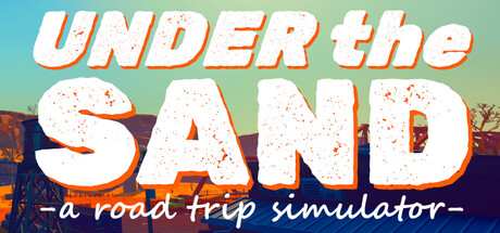 UNDER the SAND - a road trip simulator header art