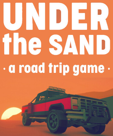 Under the Sand REDUX - a road trip simulator