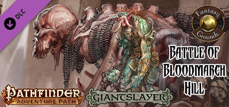 Fantasy Grounds - Pathfinder RPG - Giantslayer AP 1: Battle of Bloodmarch Hill (PFRPG) banner image