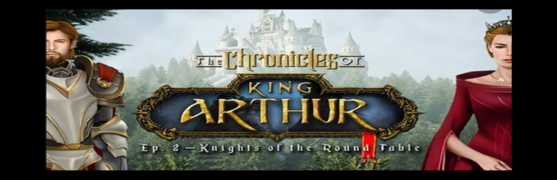 The Chronicles of King Arthur: Episode 2 - Knights of the Round Table
