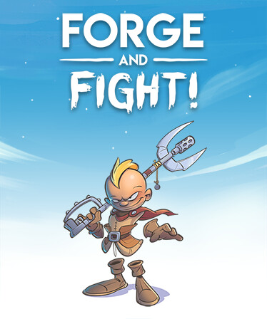 Forge and Fight!