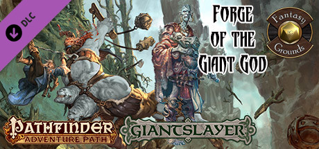 Fantasy Grounds - Pathfinder RPG - Giantslayer AP 3: Forge of the Giant God (PFRPG) banner image