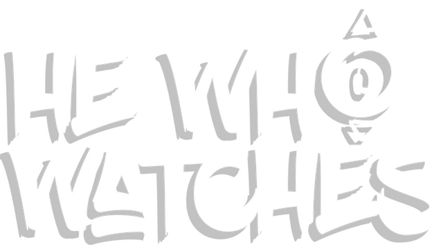 He Who Watches