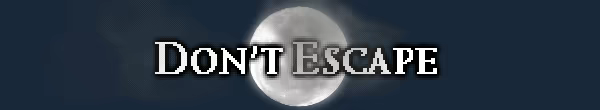 Don't Escape Trilogy video 1
