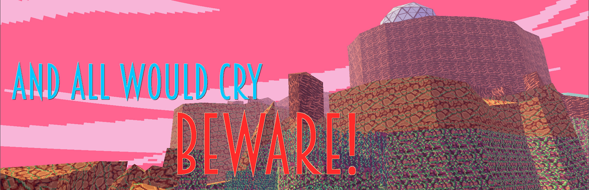 And All Would Cry Beware!