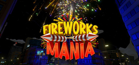 Fireworks Mania - An Explosive Simulator Cover Image