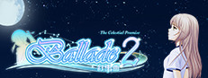 叙事曲2：星空下的诺言 / Ballade2: the Celestial Promise