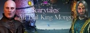 Scarytales: All Hail King Mongo