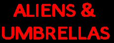 Aliens and Umbrellas