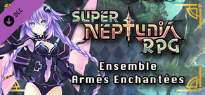 Super Neptunia RPG Ensemble Armes Enchantées