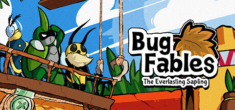 Bug Fables: The Everlasting Sapling.