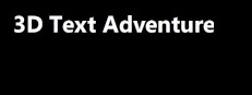 3D Text Adventure