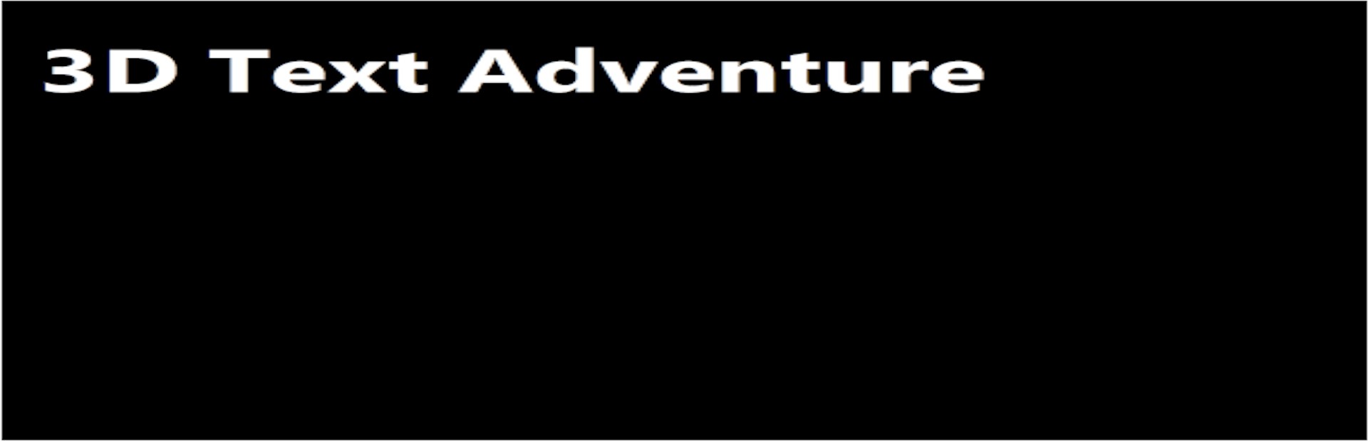 3D Text Adventure
